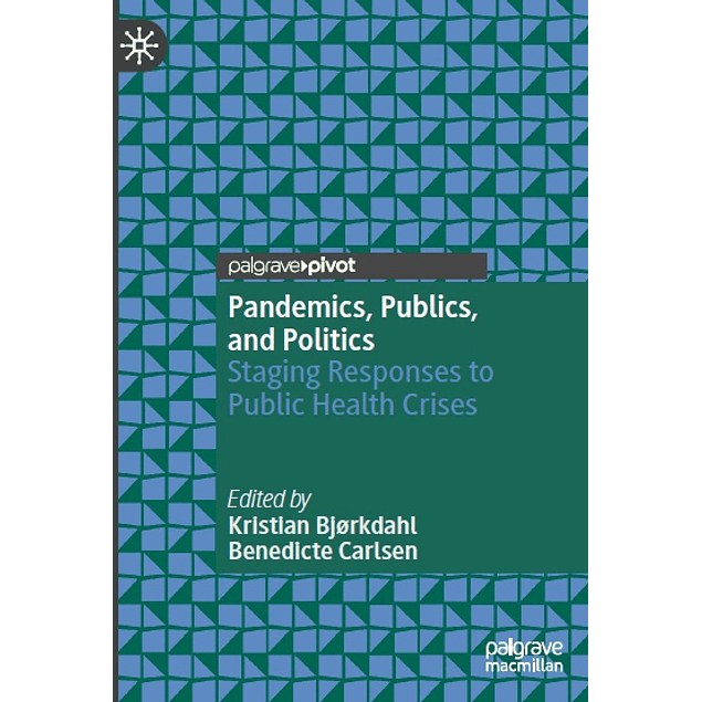  Pandemics, Publics, and Politics: Staging Responses to Public Health Crises 