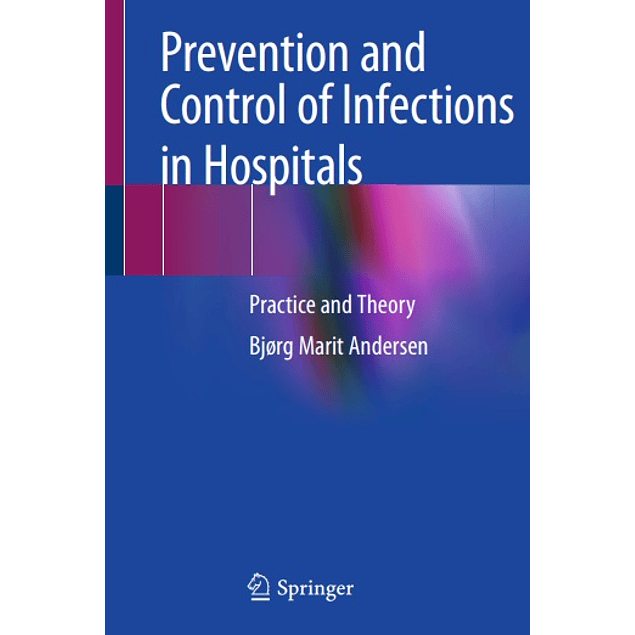 Prevention and Control of Infections in Hospitals: Practice and Theor