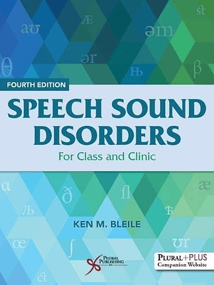 Speech Sound Disorders: For Class and Clinic, Fourth Edition 4th Edition
