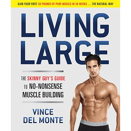  Living Large: The Skinny Guy's Guide to No-Nonsense Muscle Building 