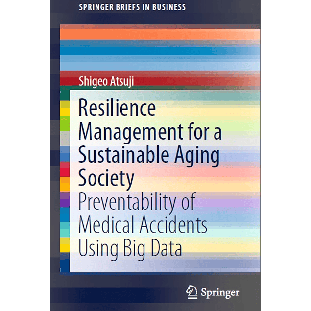 Resilience Management for a Sustainable Aging Society: Preventability of Medical Accidents Using Big Data