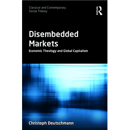 Disembedded Markets: Economic Theology and Global Capitalism