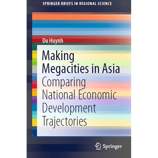 Making Megacities in Asia: Comparing National Economic Development Trajectories 