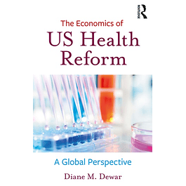  The Economics of US Health Reform: A Global Perspective 