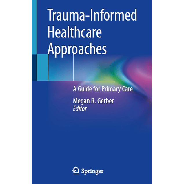  Trauma-Informed Healthcare Approaches: A Guide for Primary Care 