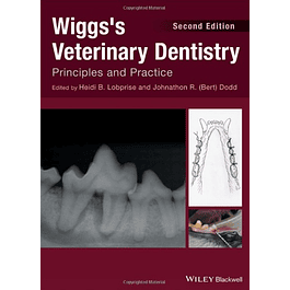  Wiggs's Veterinary Dentistry: Principles and Practice 