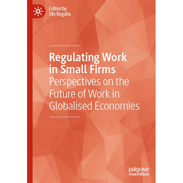 Regulating Work in Small Firms: Perspectives on the Future of Work in Globalised Economies