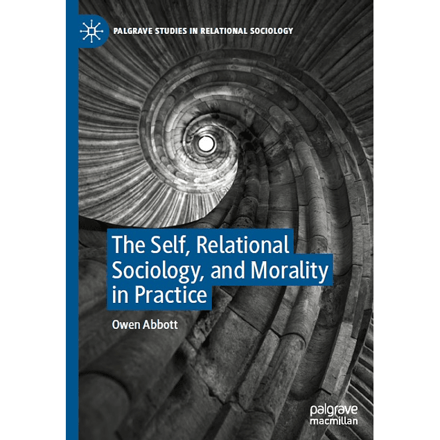 The Self, Relational Sociology, and Morality in Practice