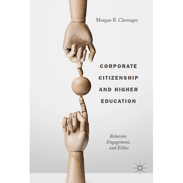 Corporate Citizenship and Higher Education: Behavior, Engagement, and Ethics