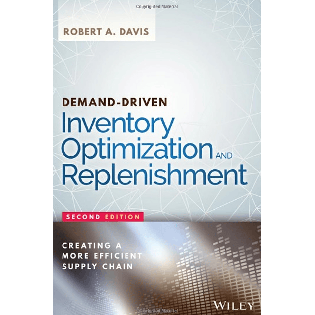 Demand-Driven Inventory Optimization and Replenishment: Creating a More Efficient Supply Chain
