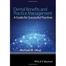  Dental Benefits and Practice Management: A Guide for Successful Practices 