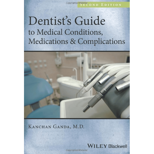  Dentist's Guide to Medical Conditions, Medications and Complications 