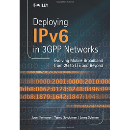 Deploying IPv6 in 3GPP Networks: Evolving Mobile Broadband from 2G to LTE and Beyond