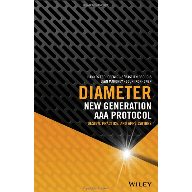 Diameter: New Generation AAA Protocol - Design, Practice, and Applications