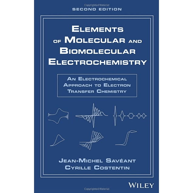 Elements of Molecular and Biomolecular Electrochemistry: An Electrochemical Approach to Electron Transfer Chemistry