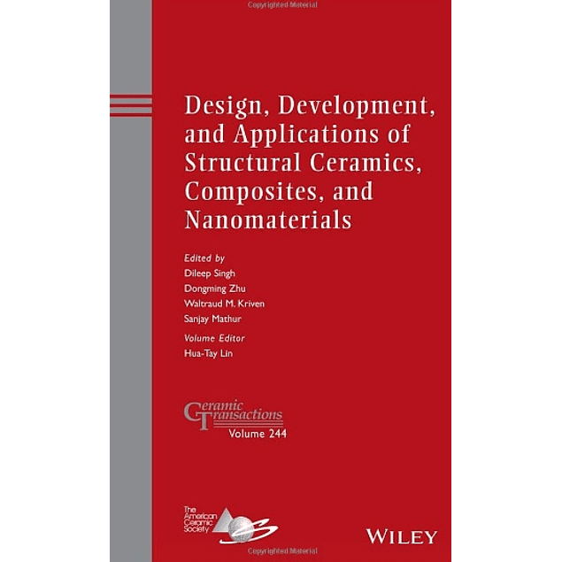 Design, Development, and Applications of Structural Ceramics, Composites, and Nanomaterials 
