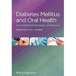  Diabetes Mellitus and Oral Health: An Interprofessional Approach 