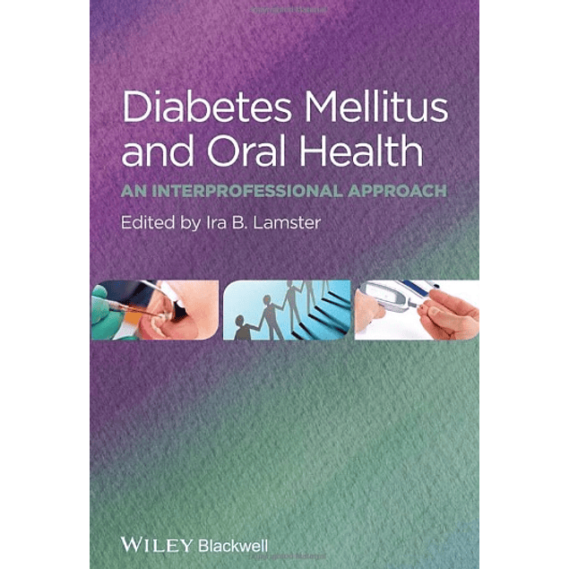  Diabetes Mellitus and Oral Health: An Interprofessional Approach 