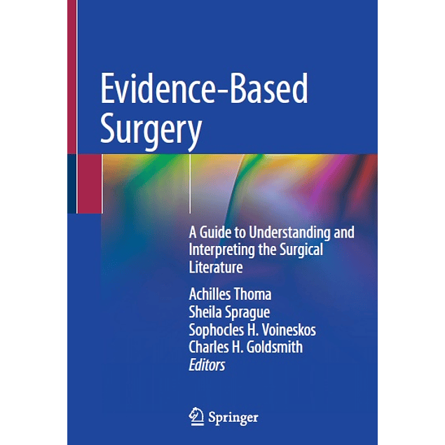 Evidence-Based Surgery: A Guide to Understanding and Interpreting the Surgical Literature