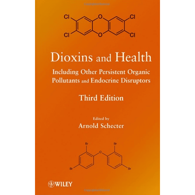  Dioxins and Health: Including Other Persistent Organic Pollutants and Endocrine Disruptors 
