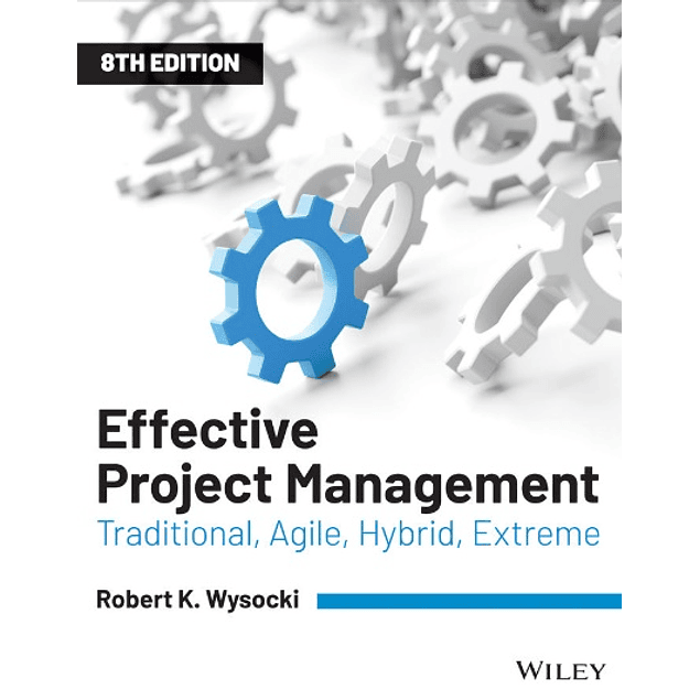  Effective Project Management: Traditional, Agile, Extreme, Hybrid 