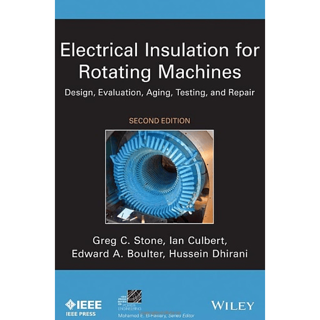 Electrical Insulation for Rotating Machines: Design, Evaluation, Aging, Testing, and Repair