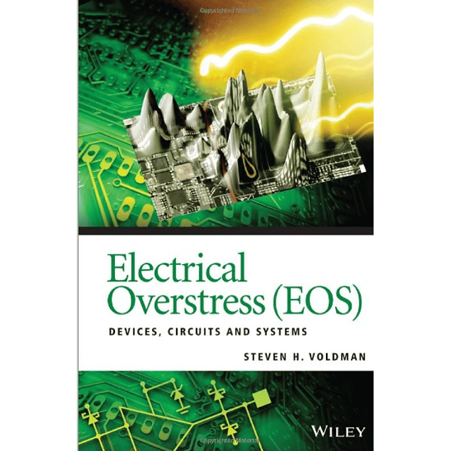  Electrical Overstress (EOS): Devices, Circuits and Systems 