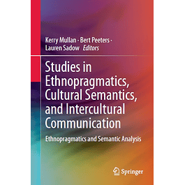 Studies in Ethnopragmatics, Cultural Semantics, and Intercultural Communication: Ethnopragmatics and Semantic Analysis