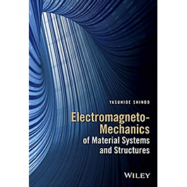  Electromagneto-Mechanics of Material Systems and Structures 