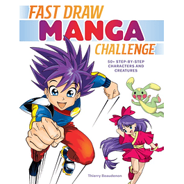  Fast Draw Manga Challenge: 50+ Step-by-Step Characters and Creatures 