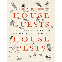 House Guests, House Pests: A Natural History of Animals in the Home