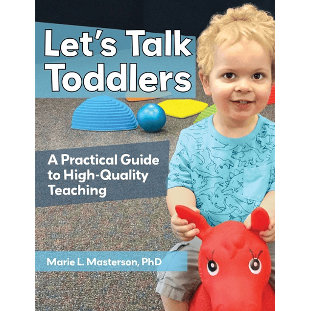  Let's Talk Toddlers: A Practical Guide to High-Quality Teaching 