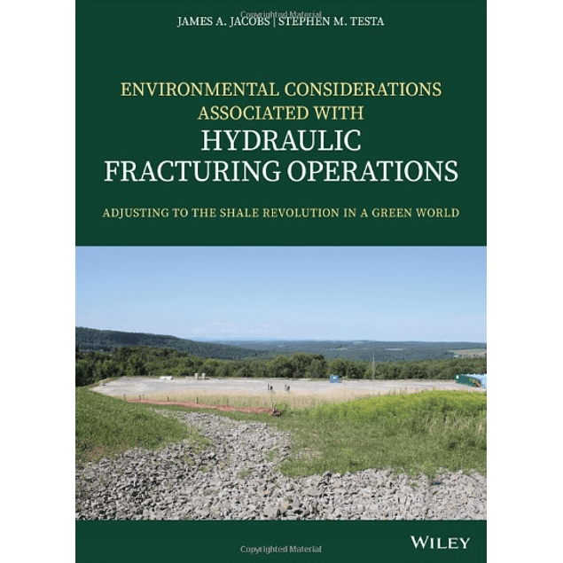 Environmental Considerations Associated with Hydraulic Fracturing Operations: Adjusting to the Shale Revolution in a Green World
