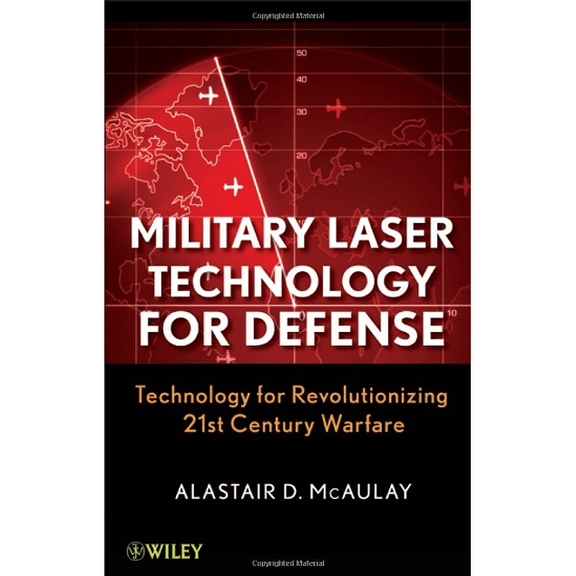  Military Laser Technology for Defense: Technology for Revolutionizing 21st Century Warfare 