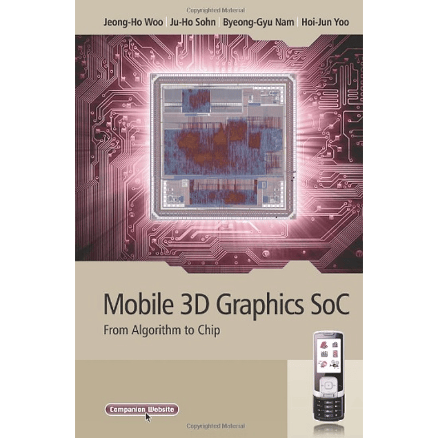  Mobile 3D Graphics SoC: From Algorithm to Chip 