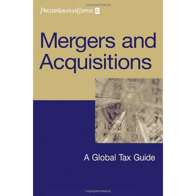  Mergers and Acquisitions: A Global Tax Guide 