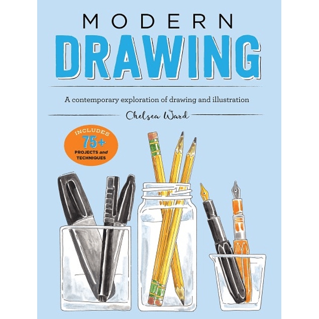 Modern Drawing: A contemporary exploration of drawing and illustration