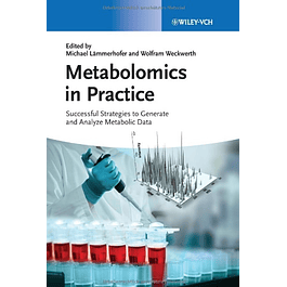  Metabolomics in Practice: Successful Strategies to Generate and Analyze Metabolic Data 
