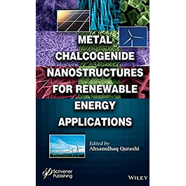  Metal Chalcogenide Nanostructures for Renewable Energy Applications 