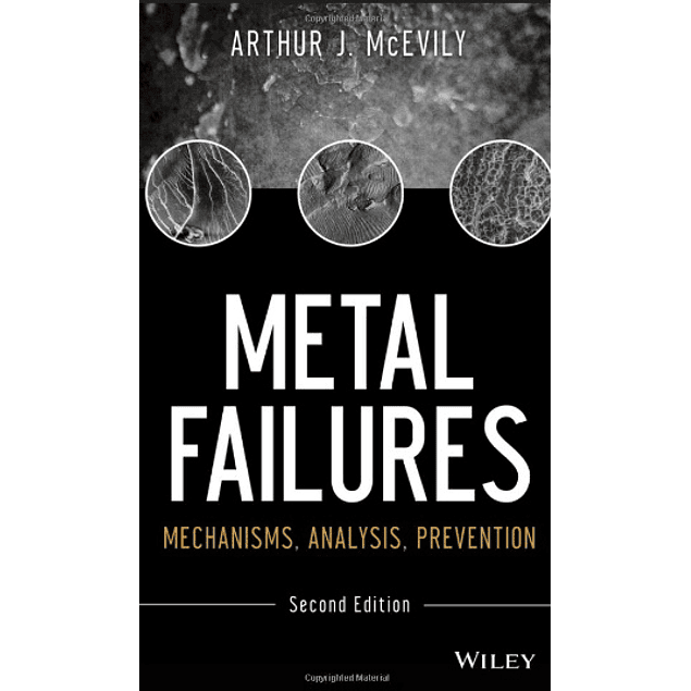  Metal Failures: Mechanisms, Analysis, Prevention 