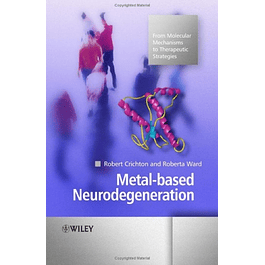  Metal-based Neurodegeneration: From Molecular Mechanisms to Therapeutic Strategies 