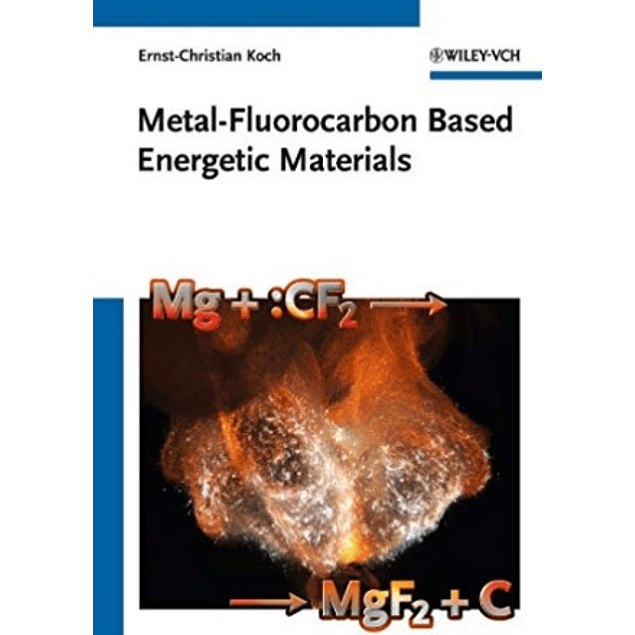  Metal-Fluorocarbon Based Energetic Materials 
