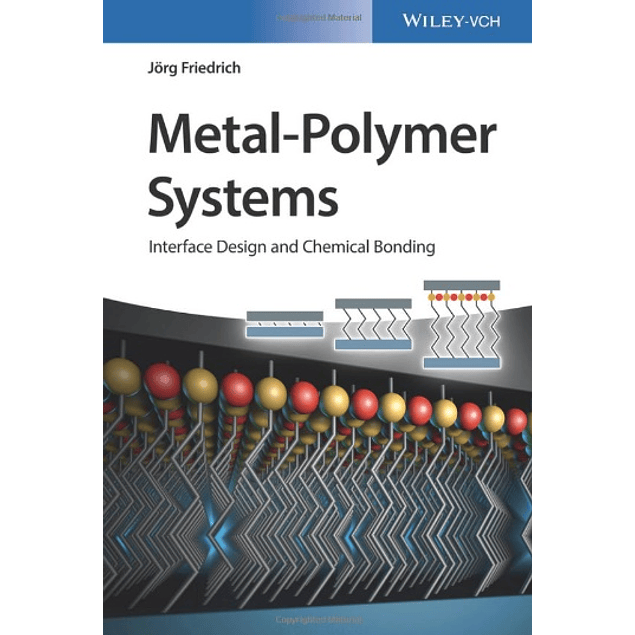  Metal-Polymer Systems: Interface Design and Chemical Bonding 