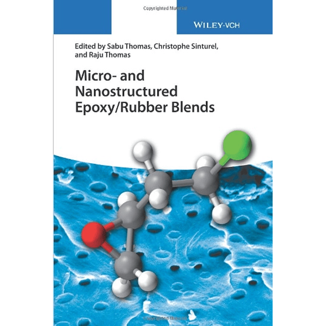 Micro and Nanostructured Epoxy/Rubber Blends