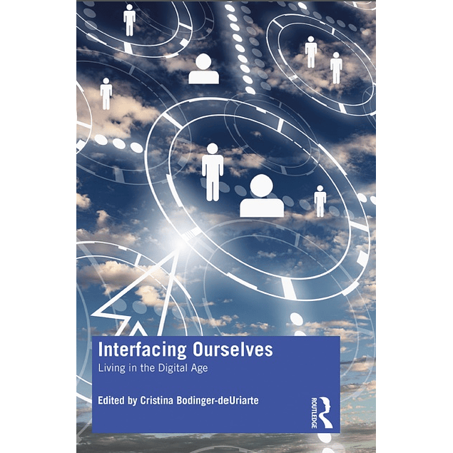 Interfacing Ourselves: Living in the Digital Age