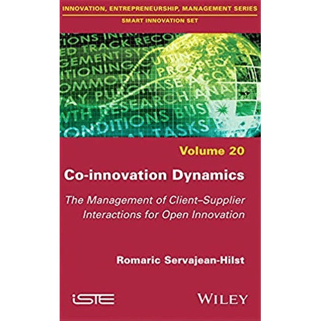 Co-innovation Dynamics: The Management of Client-Supplier Interactions for Open Innovation