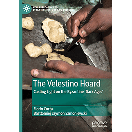 The Velestino Hoard: Casting Light on the Byzantine 'Dark Ages'