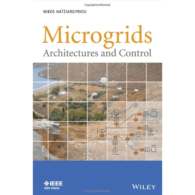 Microgrids: Architectures and Control