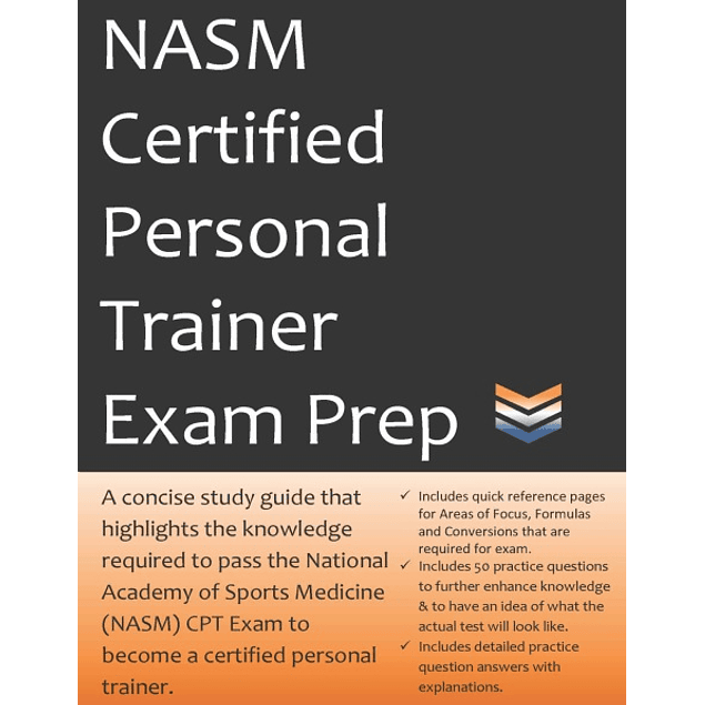 NASM Certified Personal Trainer Exam Prep: 2019 Edition Study Guide that highlights the information required to pass the National Academy of Sports Medicine exam to become a Certified Personal Trainer