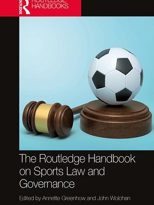 The Routledge Handbook on Sports Law and Governance